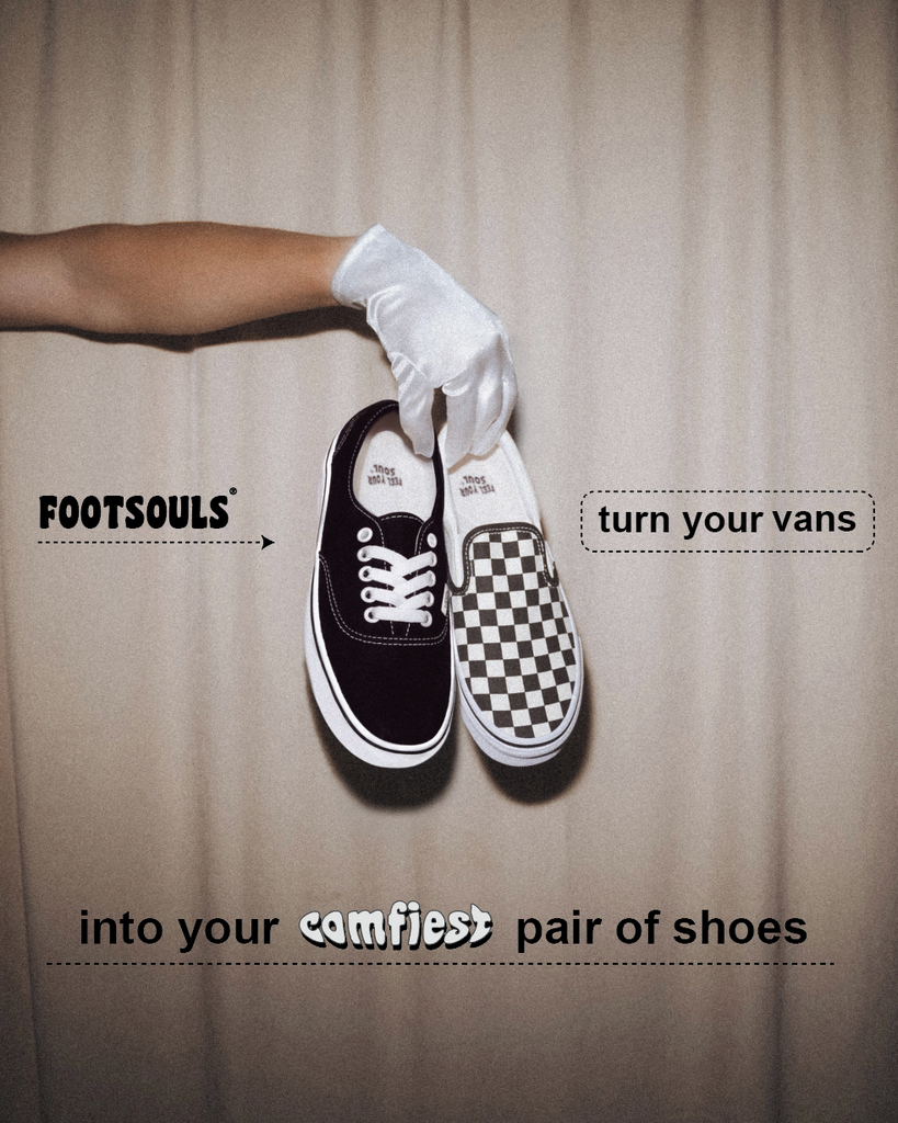 FOOTSOULS for Authentic, Era, and Slip On Vans - FEEL YOUR SOUL