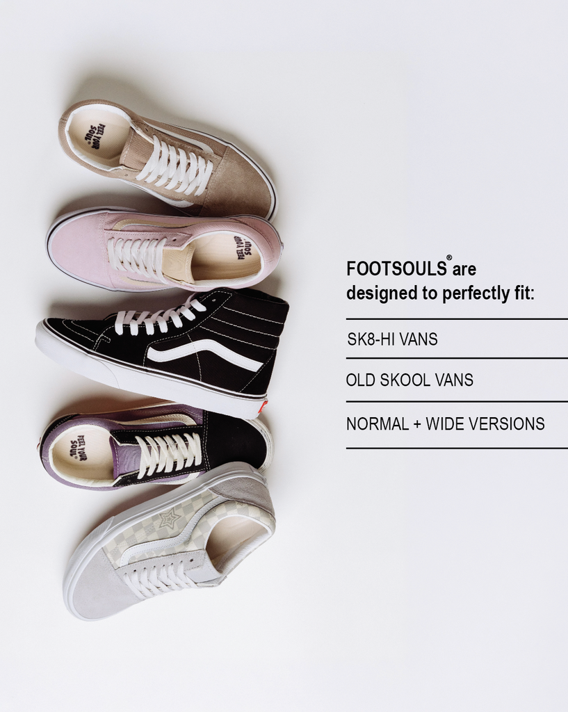 FOOTSOULS for Old Skool and SK8-HI Vans - FEEL YOUR SOUL